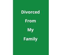 Divorced From My Family: A Sarcastic Notebook Cover - Side Effects Include Eye Rolls - Laughing is the Only Treatment.