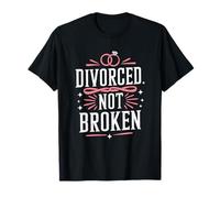 Divorced Not Broken, Ex Wife Husband Divorce and Divorcee T-Shirt