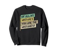 Divorced Of All My Mistakes You Are The Mistakiest Divorce Sweatshirt
