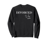 Divorced to be - finally - finally divided Sweatshirt