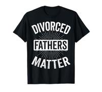 Divorcee Dad Divorce Party Mens - Divorced Fathers Matter T-Shirt
