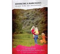 Divorcing a Narcissist: Advice from the Battlefield