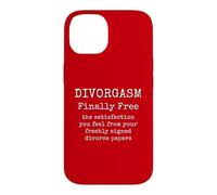 Divorgasm Finally Free Freshly Signed Divorce Papers Case for iPhone 14