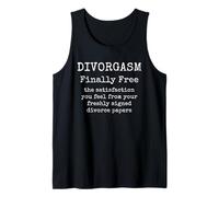 Divorgasm Finally Free Freshly Signed Divorce Papers Tank Top