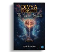 Divya Drishti - The Cosmic Breath