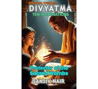 DIVYATMA - TEN INCARNATIONS: Protector of the Sacred Wombs