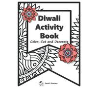 Diwali Activity Book, Color, Cut and Decorate: Diwali Home Decoration Art and Craft Activity Book