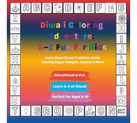 Diwali Coloring Book for Kids: A-Z Festival of Lights Adventure: Learn About Diwali Traditions, Diyas, Rangoli, Sweets & More | Educational & Fun Activity Book for Ages 3-12