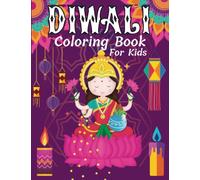 Diwali Coloring Book For Kids: Cute & Easy Activity Pages To color, Celebrate Hindu Festival of Lights for Boys and Girls, Happy Diwali Gift for Children Ages 4-8.