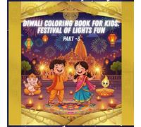 Diwali Coloring Book for Kids: Festival of Lights Fun, part 3: The Perfect Deepavali Gift and Creative Activity for Young Artists