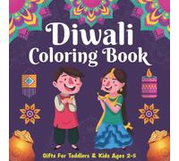 Diwali Coloring Book For Toddlers & Kids Ages 2-5: Diwali Gifts For Kids: Easy & Fun Diwali Coloring Pages For Toddlers and Children | Celebration ... (Make your child more interested in Diwali!)