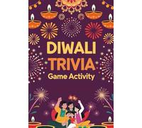 Diwali Trivia Game and Activity Book: Exciting Puzzles, Challenges, and Festive Fun - Perfect for Celebrating with Family and Friends