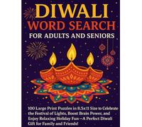 Diwali Word Search for Adults and Seniors: 100 Large Print Puzzles in 8.5x11 Size to Celebrate the Festival of Lights, Boost Brain Power, and Enjoy ... Gift for Family and Friends! (Word Searches)