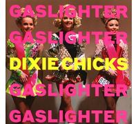 DIXIE CHICKS - GASLIGHTER CD NEW