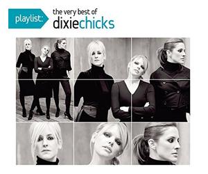 Dixie Chicks - Playlist: The Very Best Of The Dixie Chicks