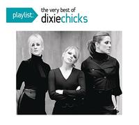 Dixie Chicks - Playlist Very Best Of Dixie Ch