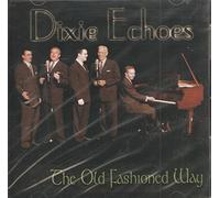 Dixie Echoes - The Old Fashioned Way