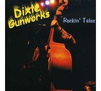 Dixie Gunworks - Rockin' Tales
