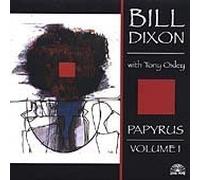 Dixon, Bill - Papyrus: VOLUME 1