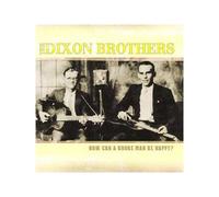 Dixon Brothers - How Can A Broke Man Be Happy