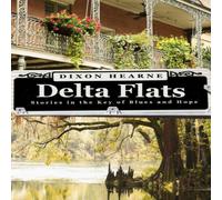 Dixon Hearne Delta Flats Paperback Book Dixon Hearne Multicolor