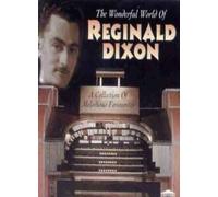 Dixon, Reginald - The Wonderful World of Reginald Dixon