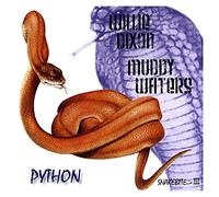 WILLIE DIXON / MUDDY WATERS - PYTHON - SNAKEBITE 3