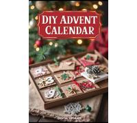 DIY Advent Calendar: Unforgettable Surprises for the Christmas Season