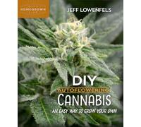 DIY Autoflowering Cannabis: An Easy Way to Grow Your Own: 7 (Homegrown City Life, 7)