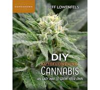 DIY Autoflowering Cannabis: An Easy Way to Grow Your Own: 7 (Homegrown City Life, 8)