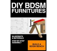 DIY BDSM Furniture - constraint bench blueprint: Build a wood constraint bench at home (DIY BDSM FURNITURES)