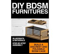 DIY BDSM Furniture - Folding cage blueprint: Build a folding cage table at home (DIY BDSM FURNITURES)
