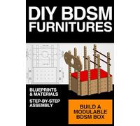 DIY BDSM Furniture - Modulable box with pillory blueprint: Build a pillory box at home (DIY BDSM FURNITURES)
