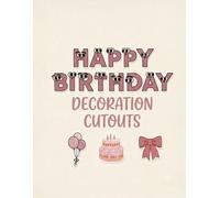DIY Birthday Party Cutouts & Crafts: Fun DIY Party Decorations, Scissor Skills Practice, and Easy Paper Crafts for Kids - Includes Numbers, Balloons, Cakes, and More!