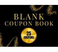 DIY Blank Coupon Book With 25 Fillable Blank Coupons Perfect Blank Gift Certificate Book For Birthday, Valentines Day, Anniversary or Small Business: ... Perfect Customizable Gift for Any Occasion