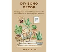 DIY Boho Decor: Crafting Boho-Inspired Decorations with Macrame, Rattan, and Upcycled Materials