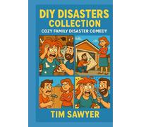 DIY Disasters Collection: Cozy Family Disaster Comedy