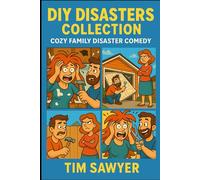 DIY Disasters Collection: Cozy Family Disaster Comedy