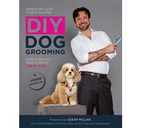 DIY Dog Grooming : Everything You Need to Know, Step by Step