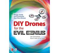 DIY Drones for the Evil Genius: Design, Build, and Customize Your Own Drones (ELECTRONICS)
