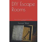 DIY Escape Rooms: Tips on How to Create the Perfect Party Attractions