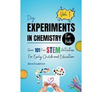 DIY Experiments In Chemistry For Kids Volume 1: Over 101 Fun STEM Activities For Early Childhood Education (Practical Chemistry For Kids)