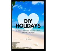 Diy Holidays: guide to self booking and saving money