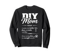 DIY Mom Mother Crafting Handmade Projects Builder Love quote Sweatshirt