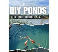 DIY Natural Ponds: A Visual Guide to Building Calm Outdoor Spaces