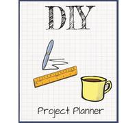 DIY Project Planner: Do it Yourself Planning Guide For Home Remodels - Standard 7.5x 9.25in - Grid, Sketch, Line, Budget, Schedule & More! Simplify and Organize Projects.