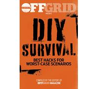 DIY Survival: Best Hacks for Worst-Case Scenarios