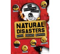 DIY Survival Manual: Natural Disasters: Avoid. Escape. Survive.
