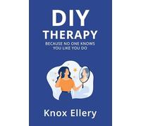 DIY Therapy : Because No One Knows You Like You Do