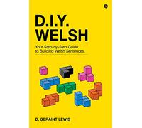 DIY Welsh: Your Step-by-step Guide to Building Welsh Sentences